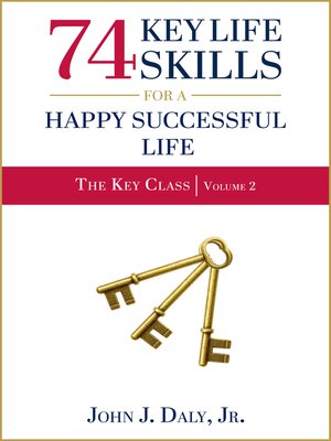 cover image of 74 Key Life Skills for a Happy, Successful Life